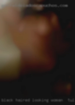 Black haired looking woman in Tulsa, OK for good time.